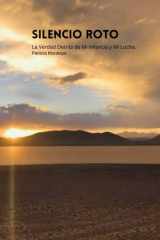 Silencio Roto - La Verdad Detrás de Mi Infancia y Mi Lucha cover image