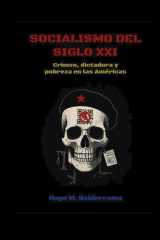 SOCIALISMO DEL SIGLO XXI: CRIMEN, DICTADURA Y POBREZA EN LAS AMÉRICAS cover image
