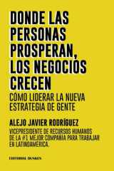 Donde las personas prosperan, los negocios crecen : cómo liderar la nueva estrategia de gente cover image