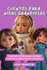 Cuentos para Niñas Grandiosas - Pequeñas historias que inspiran confianza, amor propio y valentía cover image