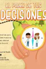 El poder de tus decisiones: ¡Una guía divertida para entender cómo nuestras decisiones afectan nuestro futuro! (Spanish Edition) cover image
