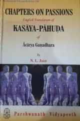 Chapters On Passions English Translation of Kasaya Pahuda of Acarya Gunadhara cover image
