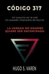 Código 317: Un susurro en la red. Un pasado imposible de borrar. cover image