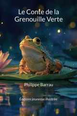 Le conte de la grenouille verte: Édition jeunesse illustrée (French Edition) cover image