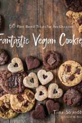 Fantastic Vegan Cookies 60 Plant-Based Treats for Any Occasion cover image