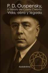 P. D. Ouspensky, El filósofo del cuarto camino: Vida, obra y legado (Científicos de lo Invisible: Ingenieros de la Conciencia) (Spanish Edition) cover image