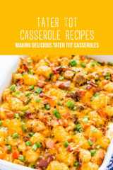 Tater Tot Casserole Recipes: Making Delicious Tater Tot Casseroles: Tater Tot Casseroles cover image