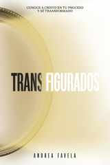 Transfigurados: Conoce a Cristo en tu proceso y sé transformado cover image