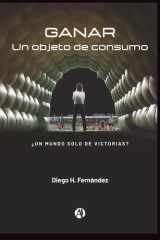 Ganar: Un objeto de consumo: ¿Un mundo solo de victorias? cover image