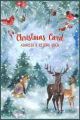 Christmas Card Address & Record Book: Undated 10 Year Tracker with A-Z Alphabetical Tabs to Organize Addresses and Log Holiday Cards and Gifts Sent ... - Snowy Woodland Animals Hardcover Design cover image