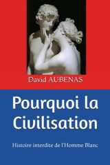 Pourquoi la Civilisation: Histoire interdite de l'Homme Blanc (French Edition) cover image