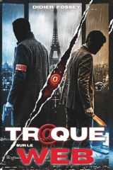 Traque sur le web: Le polar qui transforme une enquête policière en thriller implacable au cœur du Paris criminel (French Edition) cover image