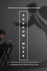 365 Days of Journaling for Deep Shadow Work: A Beginner's Workbook With Questions & Prompts for Inner Child Healing cover image
