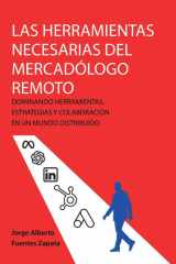 Las Herramientas Necesarias del Mercadólogo Remoto Dominando Herramientas, Estrategias Y Colaboración En Un Mundo Distribuido cover image