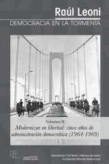 Raúl Leoni - DEMOCRACIA EN LA TORMENTA (Volumen II) - Modernizar en libertad: cinco anos de administracion democrática (1964-1969) cover image