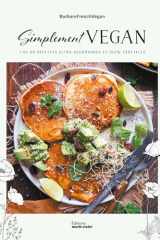 Simplement vegan: Plus de 60 recettes ultra-gourmandes et 100% végétales cover image