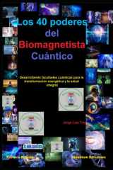 Los 40 poderes del Biomagnetista Cuántico - Desarrollando facultades cuánticas para la transformación energética y la salud integral cover image