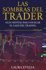 LAS SOMBRAS DEL TRADER: Guía mental para navegar el caos del trading cover image