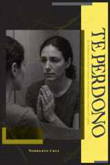 Te perdono - El perdón no solo cambia tu historia, cambia tu alma cover image