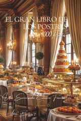 El Gran Libro de los Postres: Una Enciclopedia Culinaria Francesa - Volumen 6 (Colección "Une Encyclopédie Culinaire Française" - Serie I: "Los Fundamentos de la Mesa Francesa") (Spanish Edition) cover image