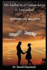 Mis Luchas en el Camino hacia la Paternidad: Rompiendo los Grilletes cover image