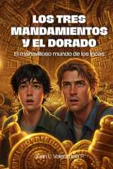 LOS TRES MANDAMIENTOS Y EL DORADO: El maravilloso mundo de los Incas cover image