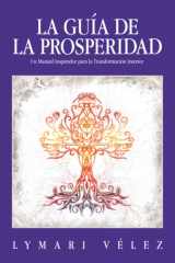 La GuÍa de la Prosperidad Un Manual Inspirador para la Transformación Interior cover image
