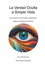 La Verdad Oculta a Simple Vista: Una invitación a ver lo invisible, comprender lo evidente y despertar la conciencia (Spanish Edition) cover image