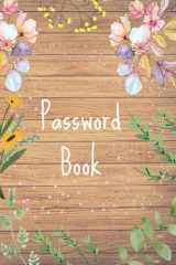 Password Book: Password Log Book and Internet Password Organizer with Tabs - Password Username Book Keeper - Alphabetical Password Book For Women (6 in x 9 in) - Pretty Rustic Wood, Flowers & Confetti cover image