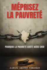MEPRISEZ LA PAUVRETÉ: POURQUOI LA PAUVRETÉ COÛTE AUSSI CHER (French Edition) cover image