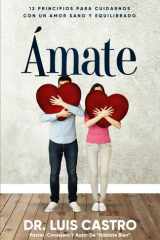 Ámate: 12 Principios Para Cuidarnos Con Amor Sano Y Equilibrado cover image