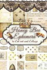 Honey Bee Ephemera to Cut out and Collage: One-Sided Decorative Paper for Junk Journaling, Scrapbooking, Decoupage, Collages, Origami, Card Making & ... + Pieces) (Honey Bee Cut-Out and Ephemera) cover image