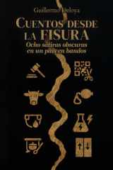 Cuentos desde la fisura: Ocho sátiras obscuras en un país en bandos cover image