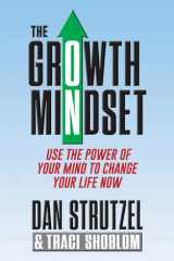 The Growth Mindset Use the Power of Your Mind to Change Your Life Now! cover image