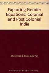 Exploring Gender Equations ; Colonial and Post Colonial India cover image