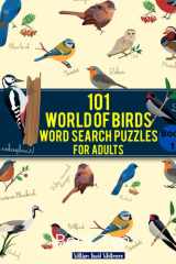 101 world of birds word search puzzle For Adults: Book one, Themed Word Search large print Birds of the world Find a word puzzle book for Bird lovers ... for Seniors Adults teens and cleaver kids cover image