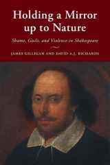 Holding a Mirror up to Nature Shame, Guilt, and Violence in Shakespeare cover image