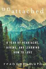 Unattached A Year of Heartache, Hiking, and Learning How to Love cover image