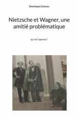 Nietzsche et Wagner, une amitié problématique: qui est l'apostat ? (French Edition) cover image