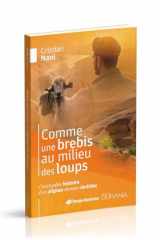 Comme une brebis au milieu des loups: L'incroyable histoire d'un Afghan devenu chrétien cover image