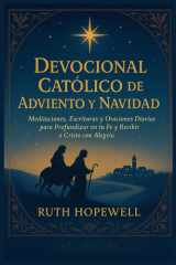 Devocional Católico de Adviento y Navidad - Meditaciones, Escrituras y Oraciones Diarias para Profundizar en tu Fe y Recibir a Cristo con Alegría cover image