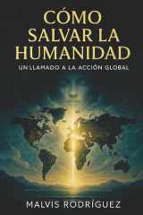 Como Salvar La Humanidad. Un Llamado a la Accion Global cover image