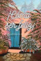 ¡Cómo ser feliz! cover image