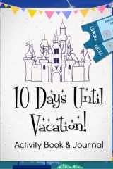 10 Days until Vacation - A countdown coloring and activity book for amusement park trips, road trips, plane age 3 to 7: 8x10 - 25 pages cover image