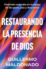 Restaurando la presencia de Dios: Viviendo cada día en el poder de Su gozo, paz y descanso (Spanish Edition) cover image