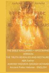 THE BIBLE KING JAMES - ABA FATHER AHAYAH YASHAYA QADASH - ANCIENT HEBREW TO ENGLISH cover image