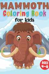 Mammoth coloring book for kids ages 4-8: Beautiful Mammoth coloring book for kids ages 4-8,8-12. Perfect gift for big animals lovers. cover image