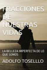 Fracciones de Nuestras Vidas - La Belleza Imperfecta de Lo Que Somos cover image
