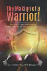 The Making of a Warrior:: Birthing God-Given Purpose Amidst Adversities and Seeming Defeats cover image