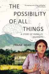 The Possibility of All Things A Story of Parallel Journeys cover image